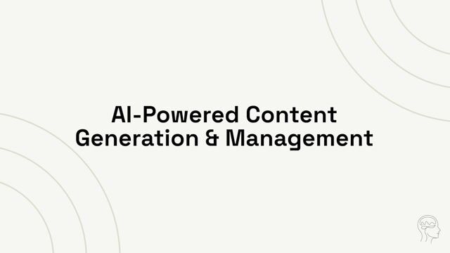 AI-Powered Content Generation & Management